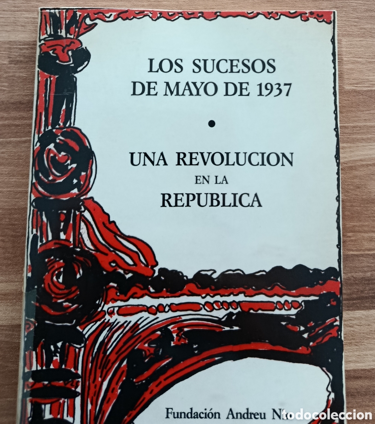 Libros de segunda mano: Los sucesos de Mayo de 1937. Una revoluci&oacute;n en la Rep&uacute;blica.
