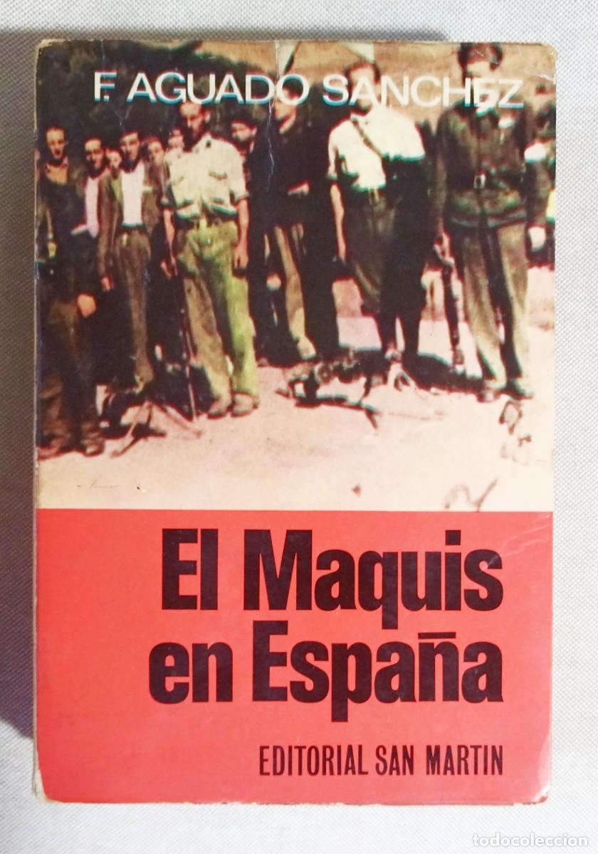 Gebrauchte B&uuml;cher: EL MAQUIS EN ESPA&Ntilde;A. SU HISTORIA. FRANCISCO AGUADO. EDITORIAL SAN MART&Iacute;N, 1975. PRIMERA EDICI&Oacute;N.