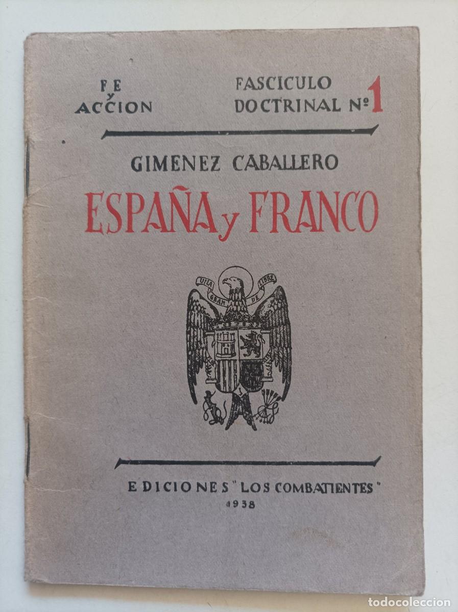 Libros de segunda mano: Espa&ntilde;a y Franco. Ernesto Gim&eacute;nez Caballero. Ediciones Los Combatientes, 1938. 1.&ordf; edic. FALANGE