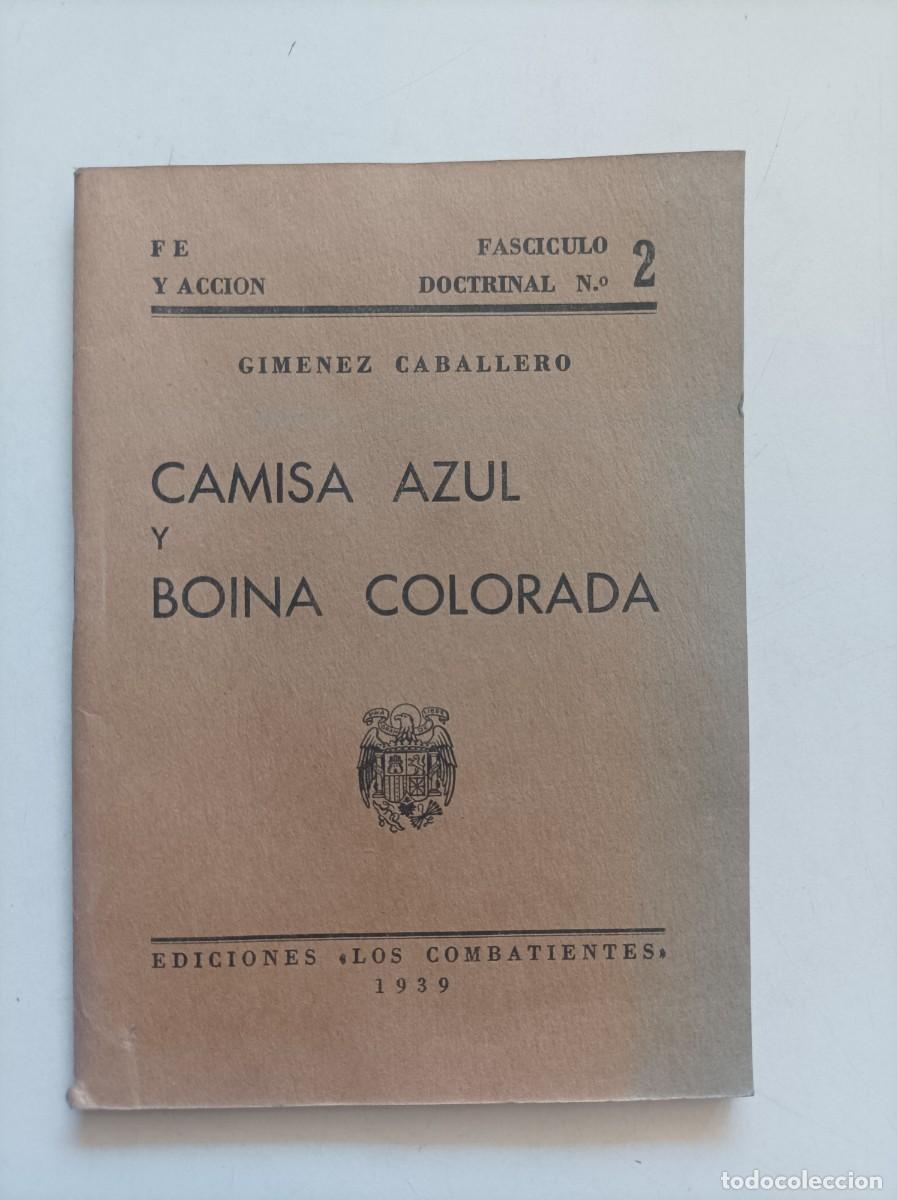 Libros de segunda mano: Camisa azul y boina colorada. Ernesto Gim&eacute;nez Caballero. Ediciones Los Combatientes, 1938. FALANGE