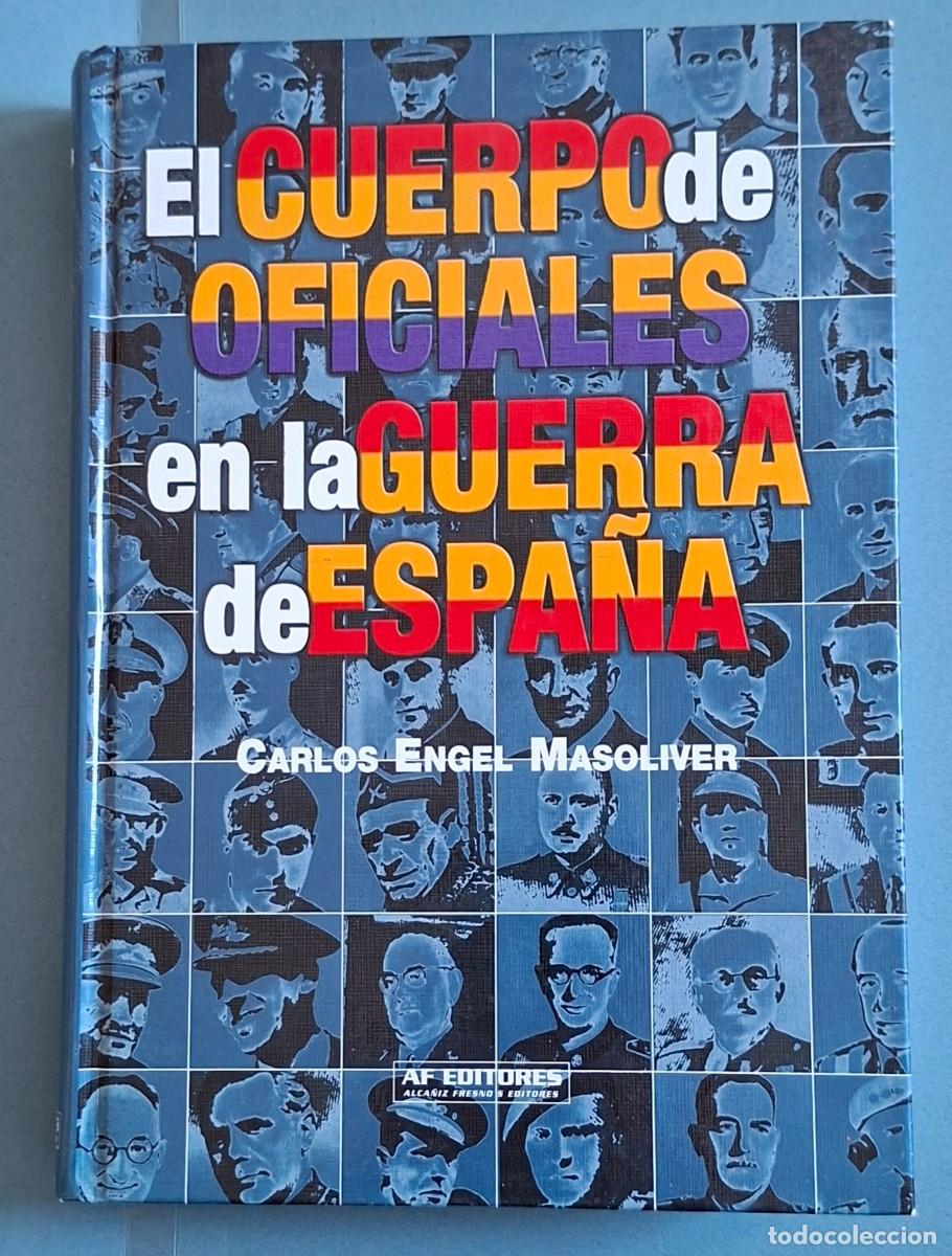 Libros de segunda mano: EL CUERPO DE OFICIALES EN LA GUERRA DE ESPA&Ntilde;A, CARLOS ENGEL MASOLINER
