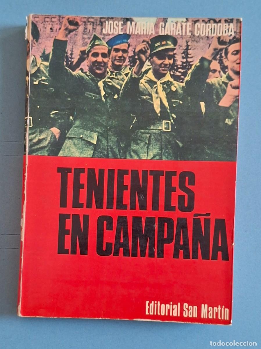 Libros de segunda mano: TENIENTES EN CAMPA&Ntilde;A, JOSE MARIA GARATE CORDOBA