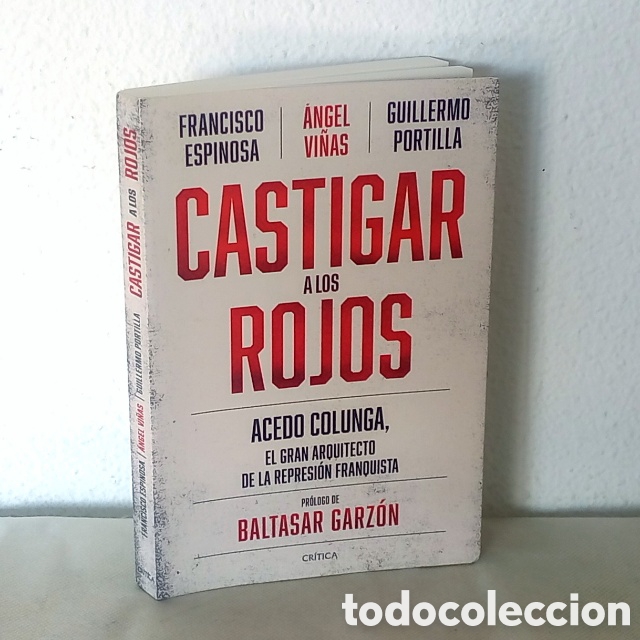 Libros de segunda mano: Castigar a los rojos. Acedo Colunga, el gran arquitecto de la represi&oacute;n franquista. Cr&iacute;tica, 2022.