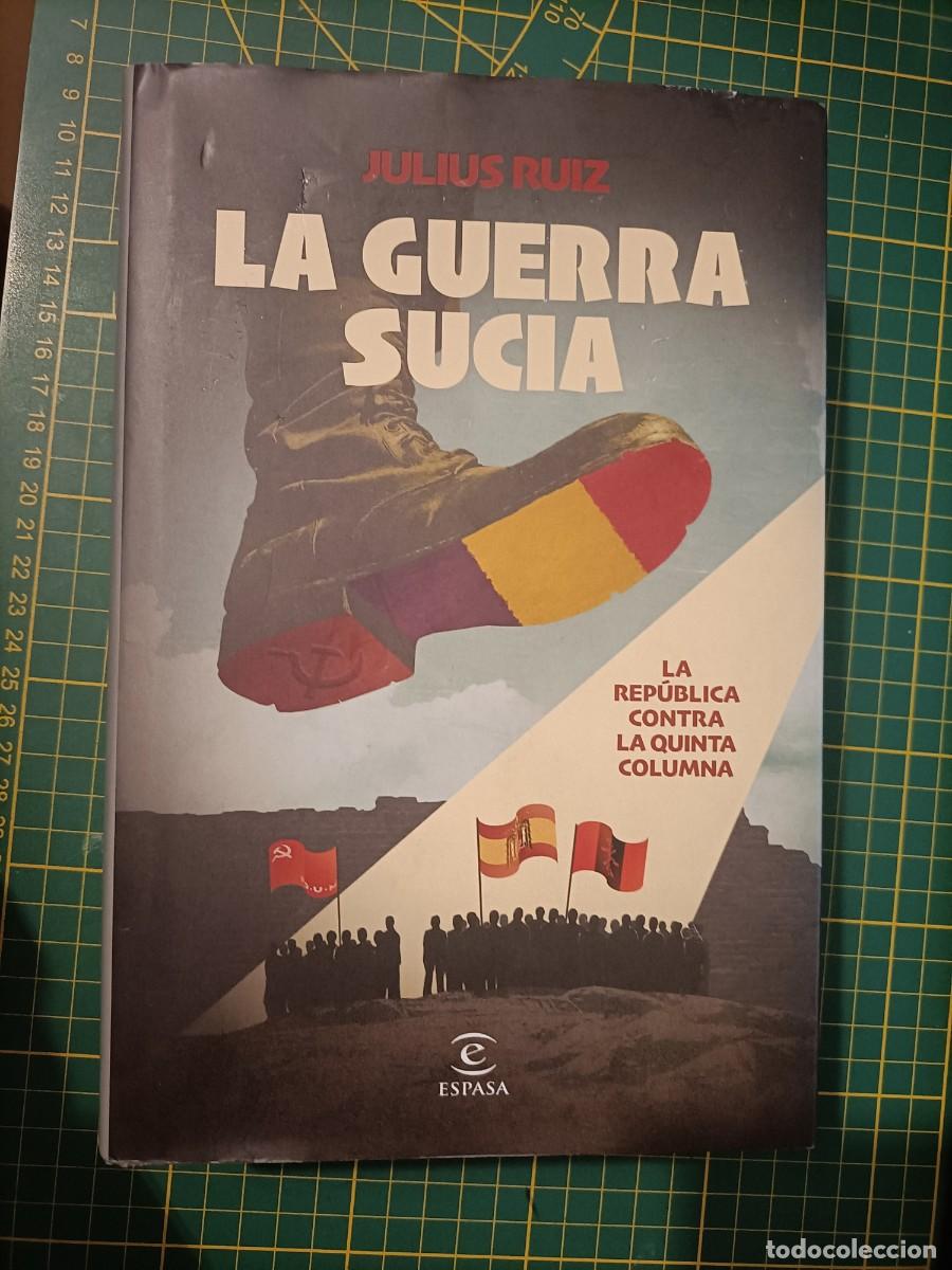 Libros de segunda mano: LA GUERRA SUCIA. JULIUS RUIZ. ESPASA, 1&ordf; EDICI&Oacute;N 2024