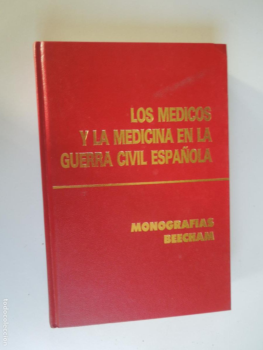 Libros de segunda mano: LOS MEDICOS Y LA MEDICINA EN LA GUERRA CIVIL ESPA&Ntilde;OLA - Monografia Beechan. 1986