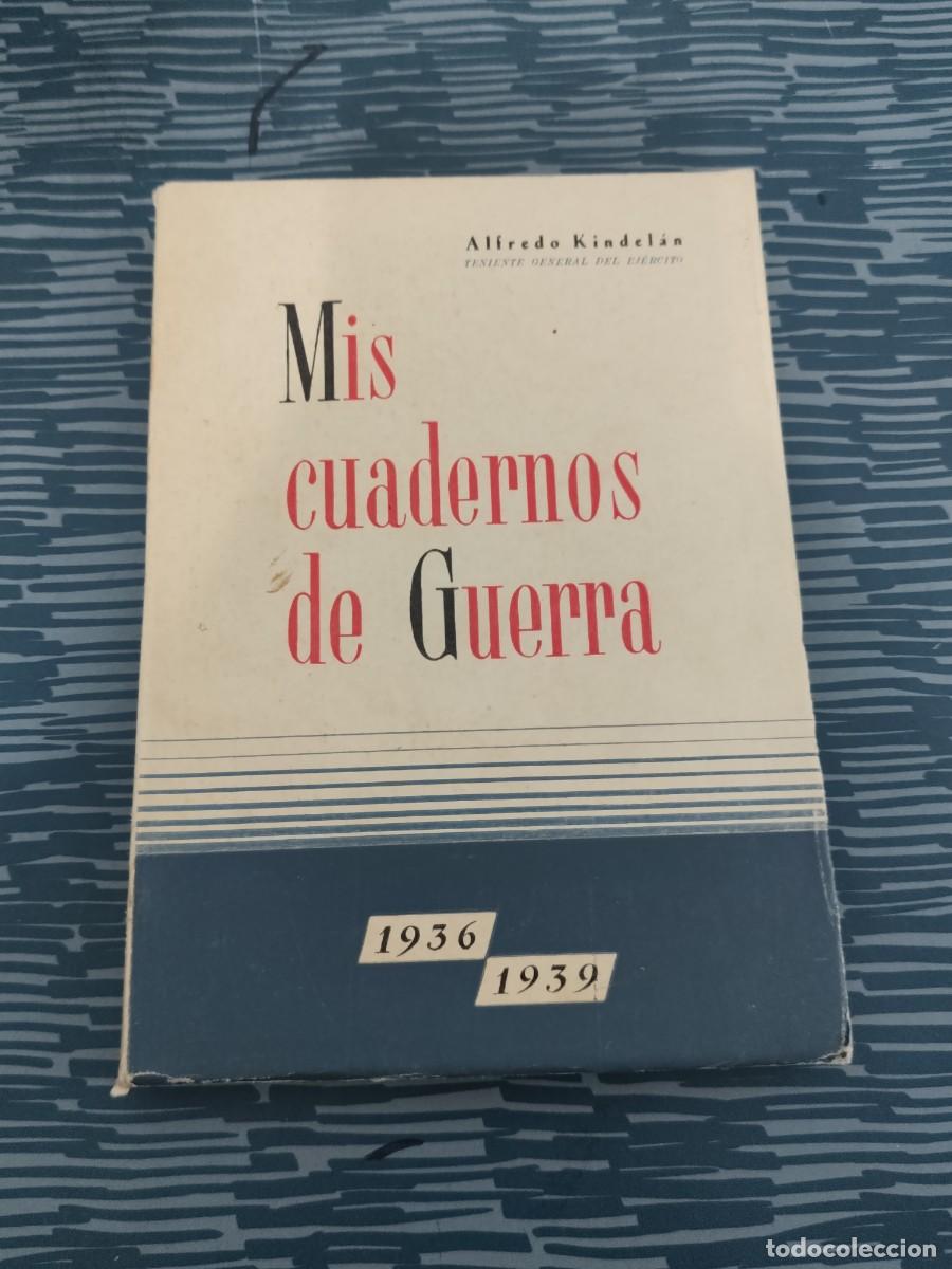 Libros de segunda mano: MIS CUADERNOS DE GUERRA,1936-1939, ALFREDO KINDELAN,PLUS-ULTRA EDITORIAL,210 P&Aacute;GINAS.