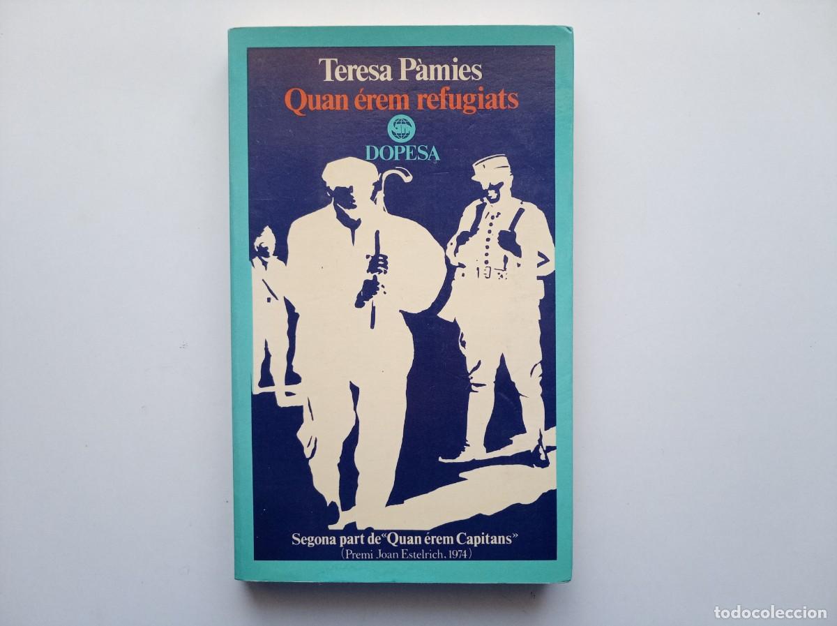 Libros de segunda mano: TERESA PAMIES. QUAN EREM REFUGIATS. MEM&Ograve;RIES D &acute;UN EXILI. 1975.