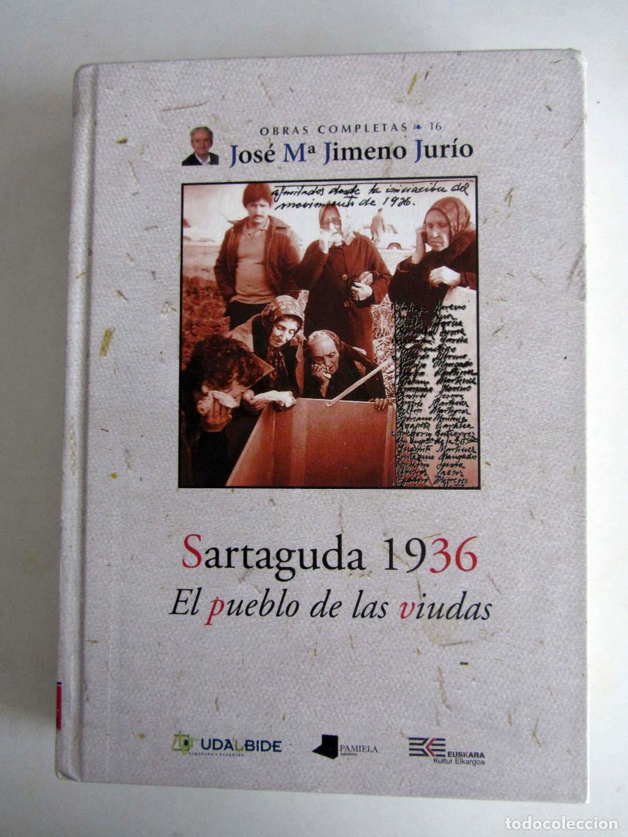 Libros de segunda mano: Sartaguda 1936. El pueblo de las viudas. Jos&eacute; M&ordf;. Jimeno Jurio. Pamiela - Udalbide 2008