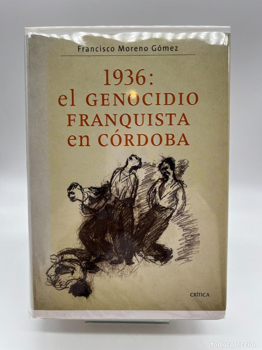 Libros de segunda mano: 1936: EL GENOCIDIO FRANQUISTA EN CORDOBA de F. Moreno Gomez (Ed. Cr&iacute;tica)