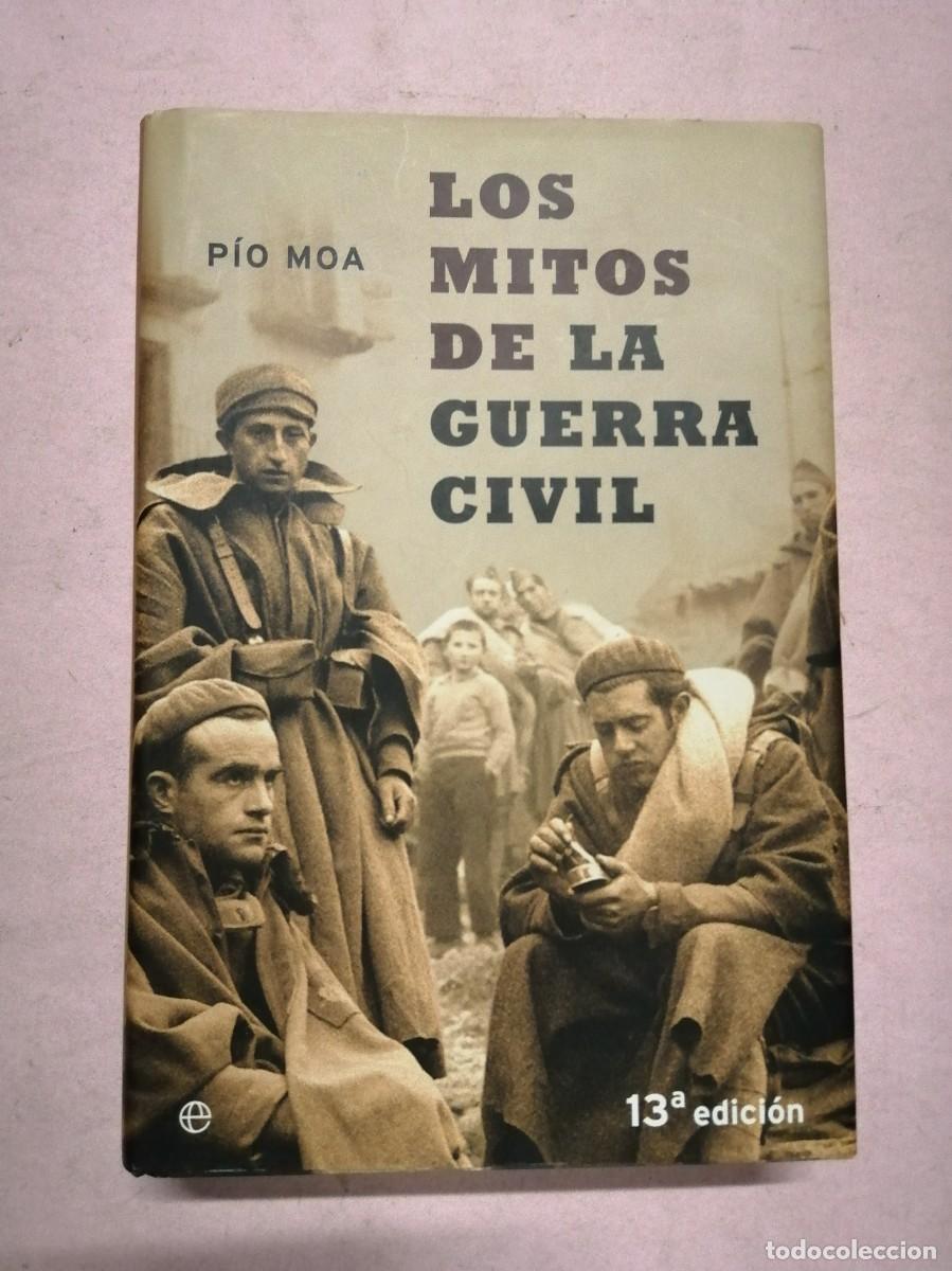 Libros de segunda mano: LOS MITOS DE LA GUERRA CIVIL (PIO MOA)