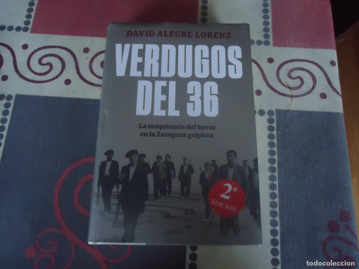 Libros de segunda mano: VERDUGOS DEL 36, LA MAQUINARIA DEL TERROR EN LA ZARAGOZA GOLPISTA