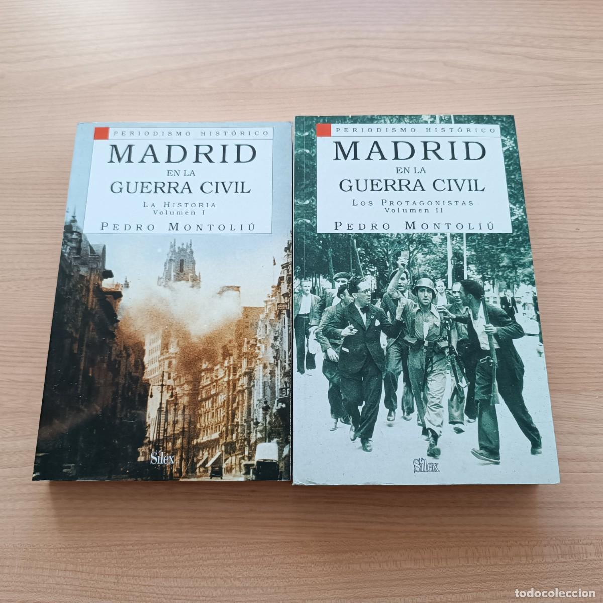 Libros de segunda mano: Madrid en la Guerra Civil. Vol. 1. La historia / Vol. 2. Los protagonistas - Pedro Montoli&uacute;. S&iacute;lex