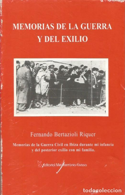 Libros de segunda mano: MEMORIAS DE LA GUERRA Y DEL EXILIO - FERNANDO BERTAZIOLI RIQUER