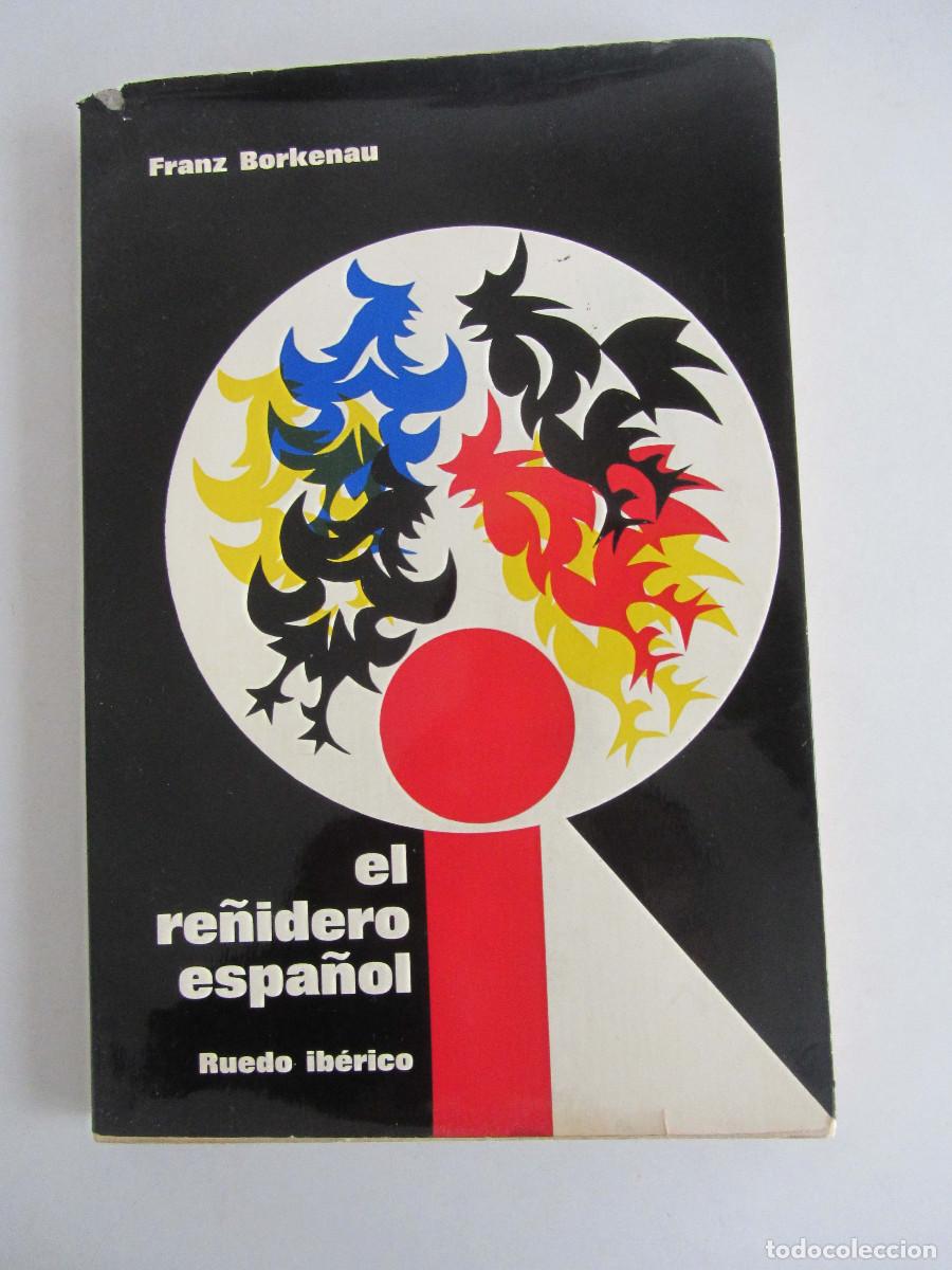 Libros de segunda mano: El re&ntilde;idero espa&ntilde;ol. FRanz Borkenau. Ruedo Ib&eacute;rico. 1977