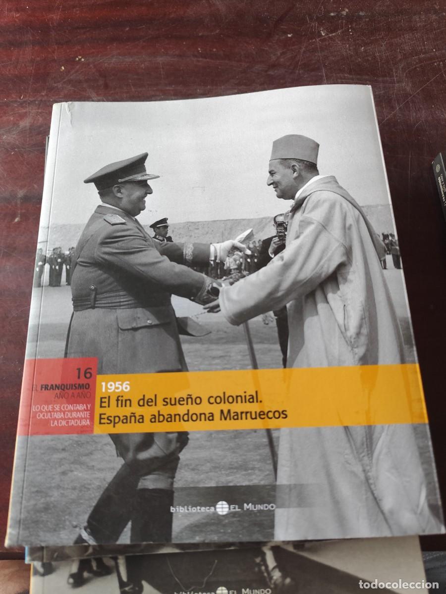 Libros de segunda mano: 1956 EL FIN DEL SUE&Ntilde;O COLONIAL ESPA&Ntilde;A ABANDONA MARRUECOS / 18 / CJA 610 / EL MUNDO FRANQUISMO