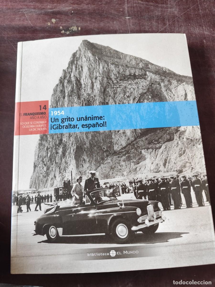 Libros de segunda mano: 1954 UN GRITO UNANIME: GIBRALTAR ESPA&Ntilde;OL / 14 / CJA 610 / EL MUNDO FRANQUISMO A&Ntilde;O A A&Ntilde;O