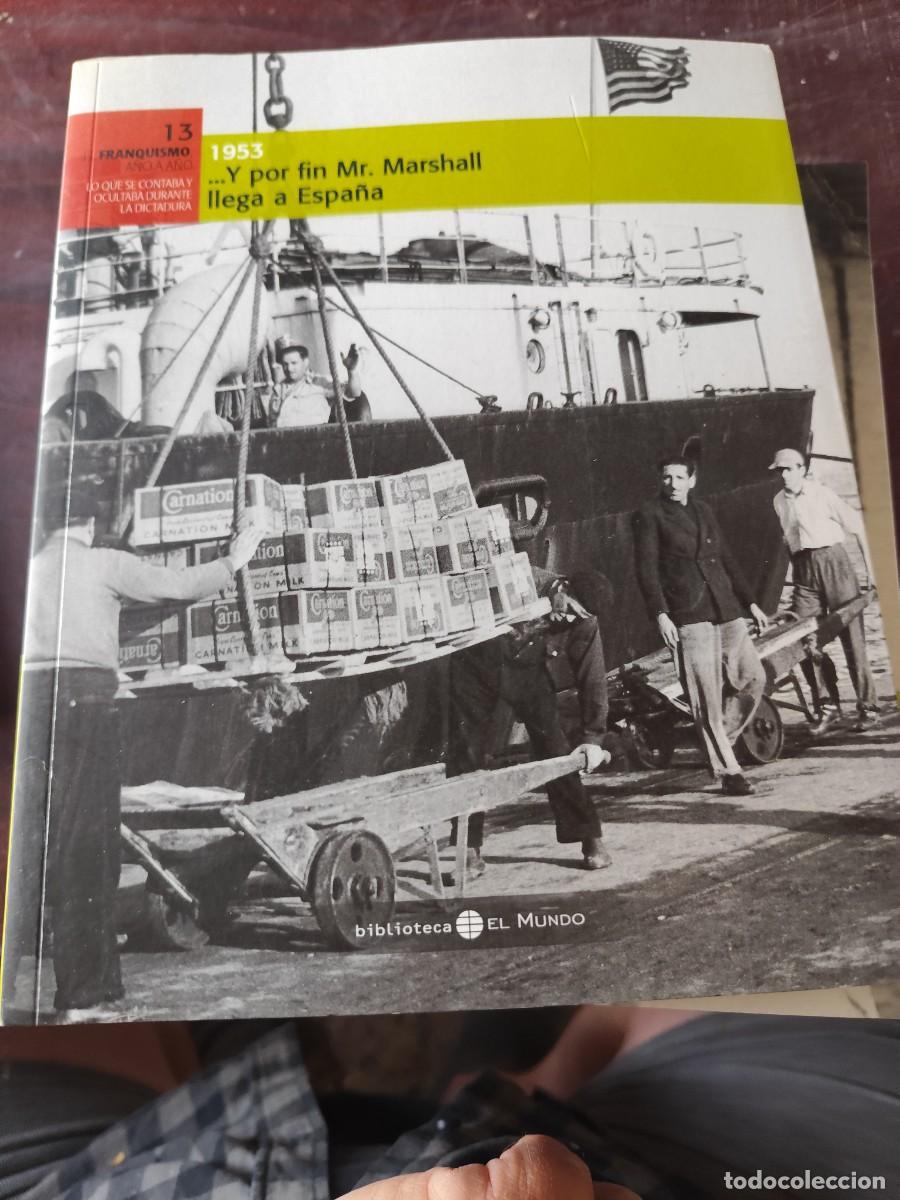 Libros de segunda mano: 1953 Y POR FIN MR MARSHALL LLEGA A ESPA&Ntilde;A / 13 / CJA 610 / EL MUNDO FRANQUISMO A&Ntilde;O A A&Ntilde;O