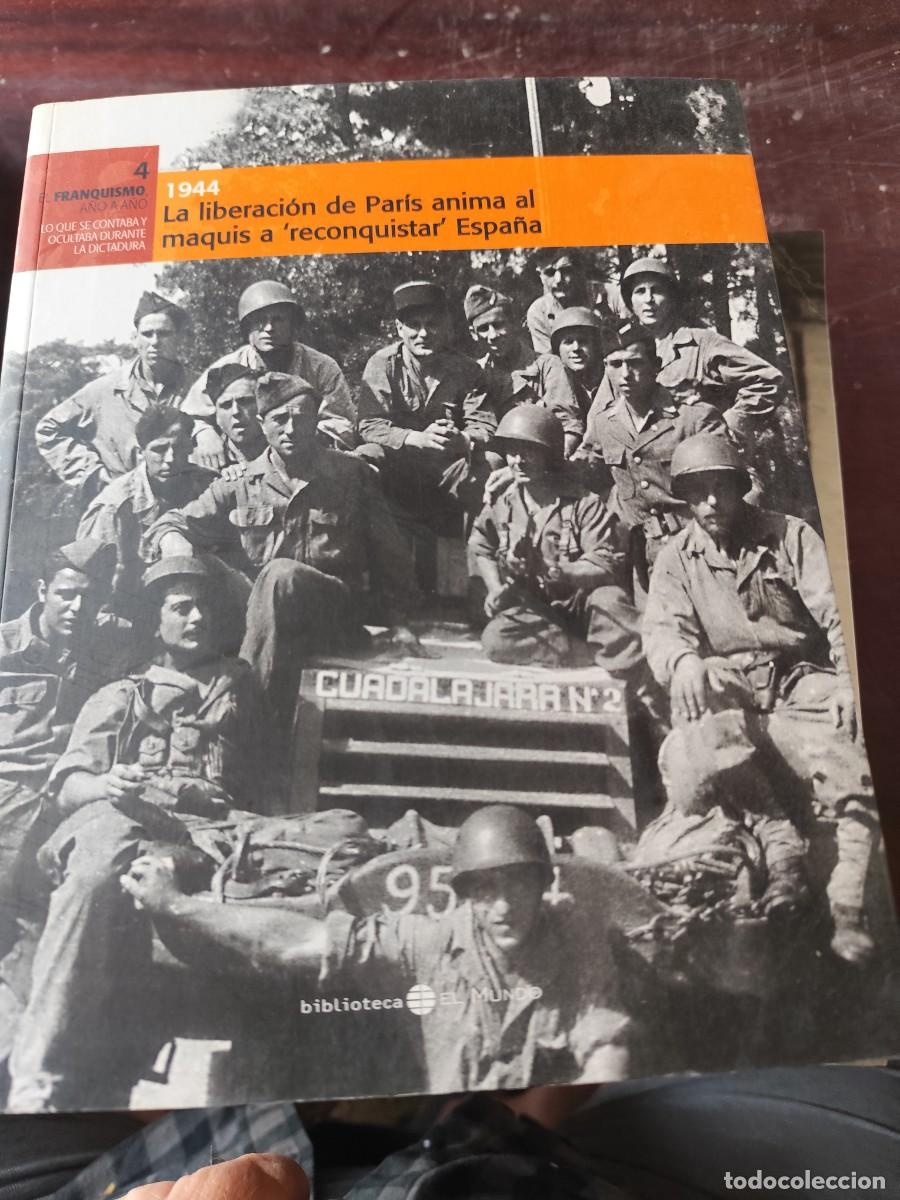 Libros de segunda mano: 1944 LA LIBERACION DE PARIS ANIMA AL MAQUIS A RECONQUISTAR ESPA&Ntilde;A / 4 / CJA 610 / EL MUNDO FRA