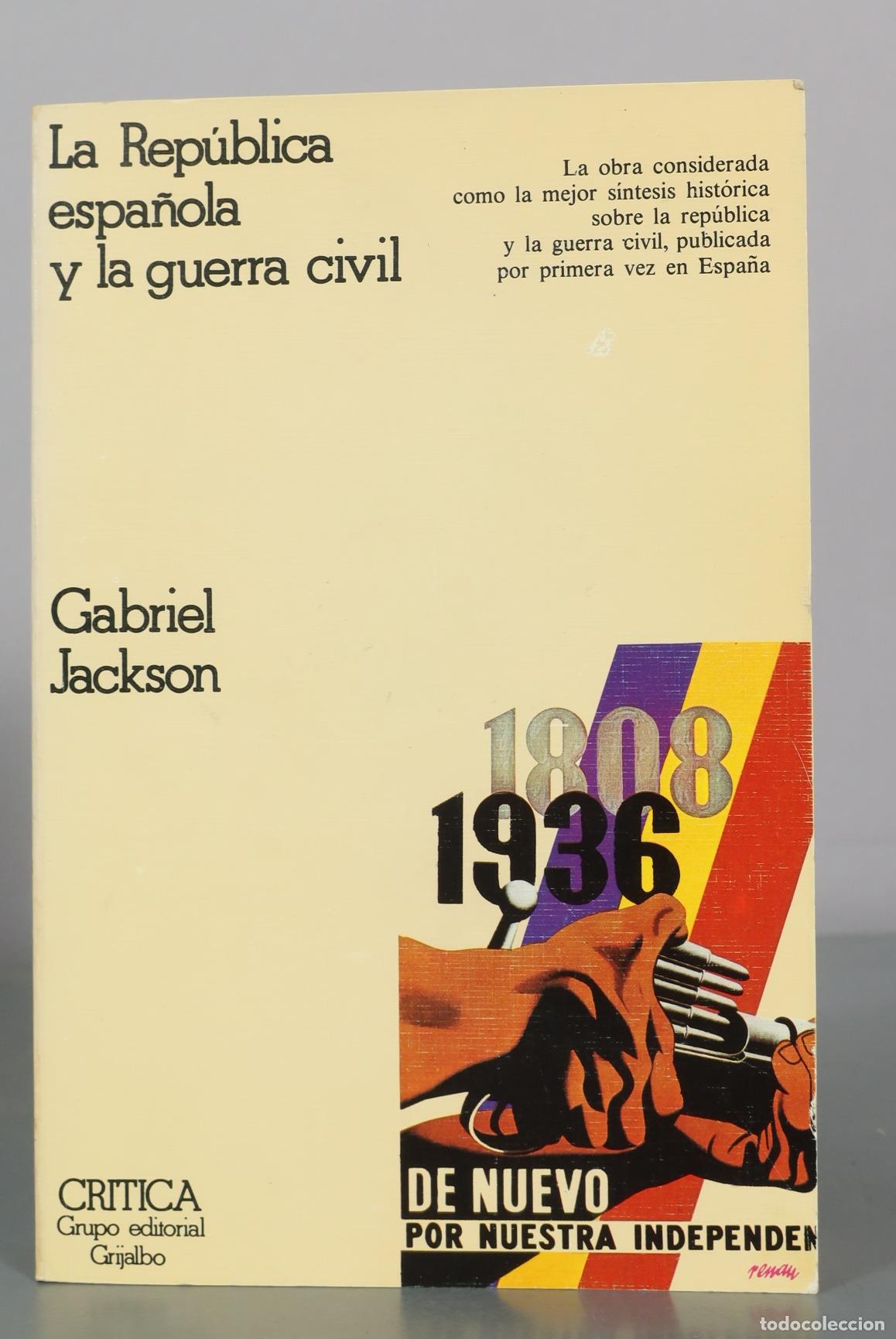 Libros de segunda mano: La Rep&uacute;blica espa&ntilde;ola y la guerra civil - Gabriel Jackson - Cr&iacute;tica