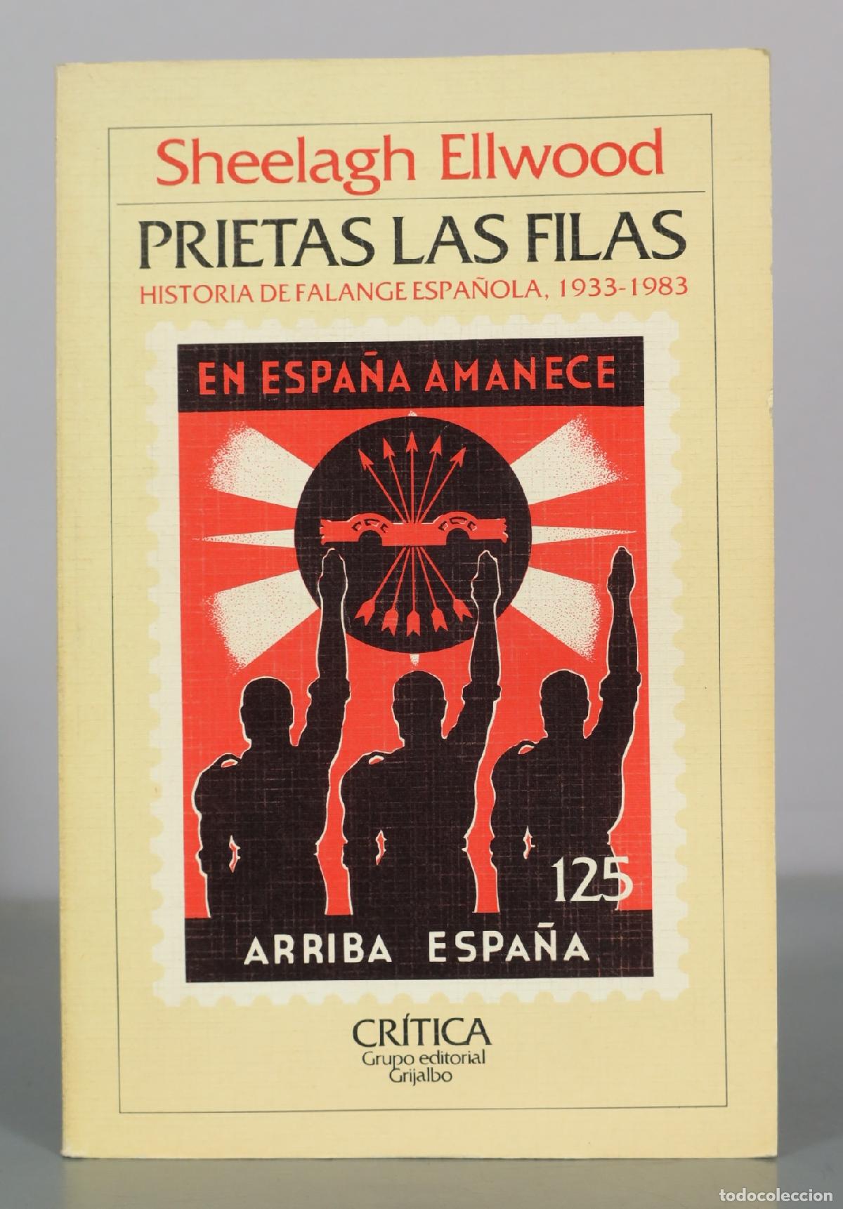Libros de segunda mano: Prietas las filas - Historia de Falange Espa&ntilde;ola - Sheelagh Ellwood - Cr&iacute;tica