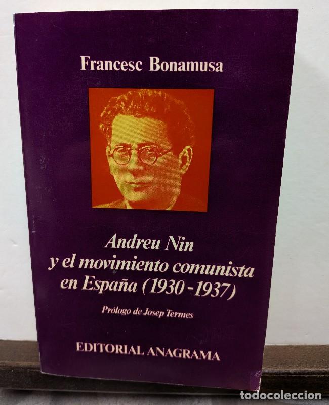 Libros de segunda mano: Andreu Nin y el Movimiento Comunista en Espa&ntilde;a: 1930-1937 - Francesc Bonamusa i Gasp&agrave; - Anagrama