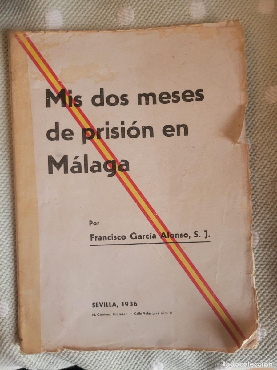 Libros de segunda mano: Folleto Hist&oacute;rico 1936 &rdquo;Mis dos meses de prisi&oacute;n en M&aacute;laga&rdquo; - F. Garc&iacute;a Alonso S.J.