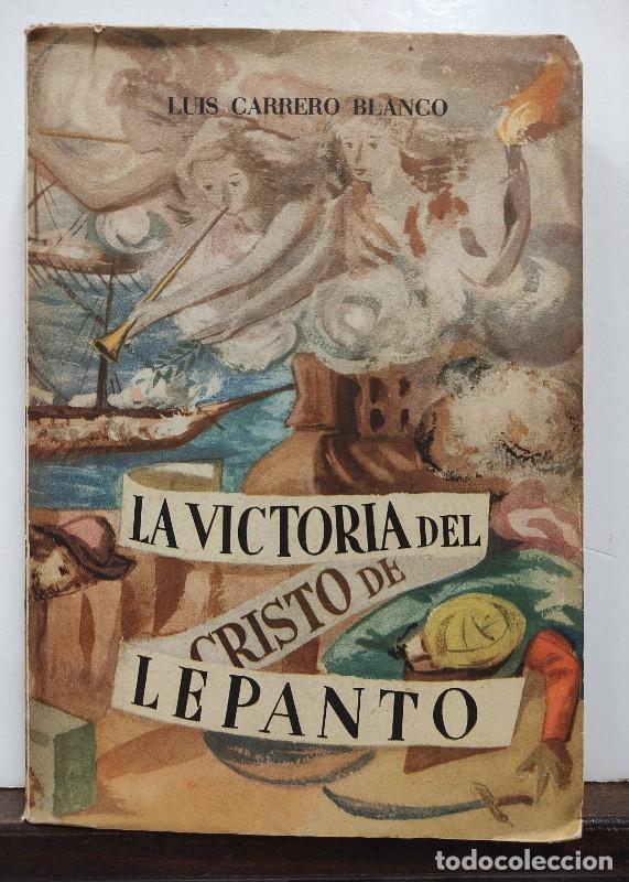 Libros de segunda mano: La victoria del Cristo de Lepanto - Luis Carrero Blanco - Editora Nacional - Madrid 1948, 2&ordf; ed.