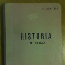 Libros de segunda mano: HISTORIA DE ROMA, POR FRANCISCO ARRIOLA - EDITORIAL STELLA - ARGENTINA - 1944. Lote 18700389
