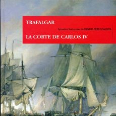 Libros de segunda mano: TRAFALGAR Y LA CORTE DE CARLOS IV - EPISODIOS NACIONALES