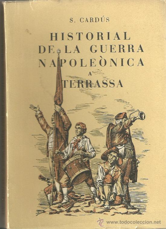 Livres d'occasion: HISTORIAL DE LA GUERRA NAPOLEONICA A TERRASSA S CARDUS 1962