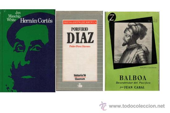 Gebrauchte B&uuml;cher: LOTE 3X2 CONQUISTADORES AMERICA Cortes /Balboa / Porfirio. (LOT 1 y 2)