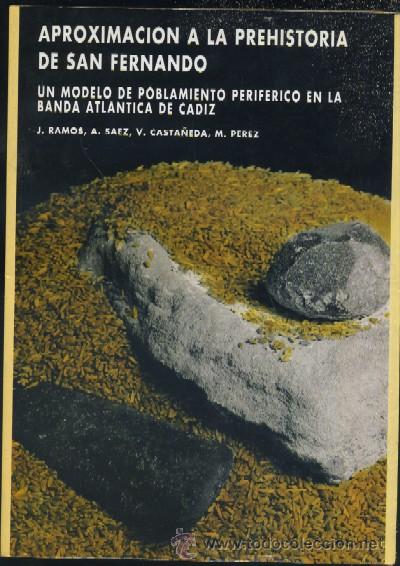 Libros de segunda mano: APROXIMACION A LA PREHISTORIA DE S. FERNANDO MODELO DE POBLAMIENTO PERIFERICO EN LA BANDA ATLANTICA