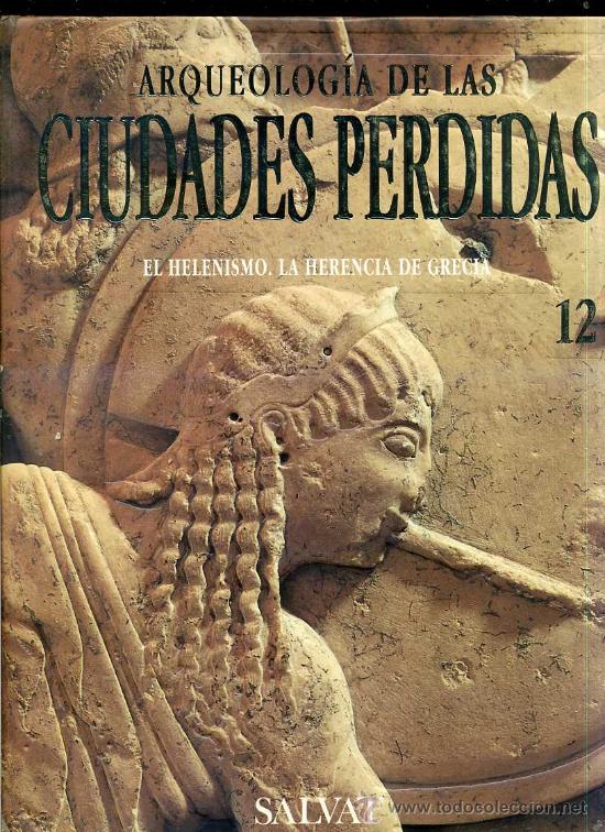 Gebrauchte B&uuml;cher: ARQUEOLOG&Iacute;A DE CIUDADES PERDIDAS : EL HELENISMO