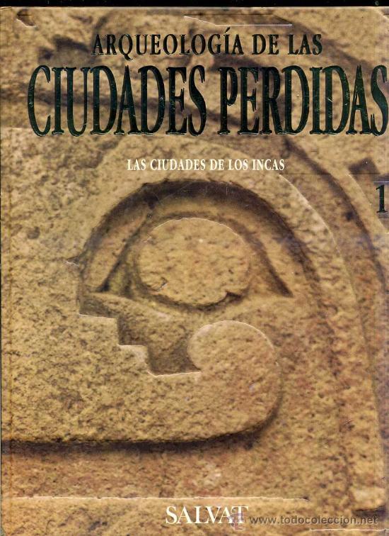 Gebrauchte B&uuml;cher: ARQUEOLOG&Iacute;A DE CIUDADES PERDIDAS : LAS CIUDADES DE LOS INCAS