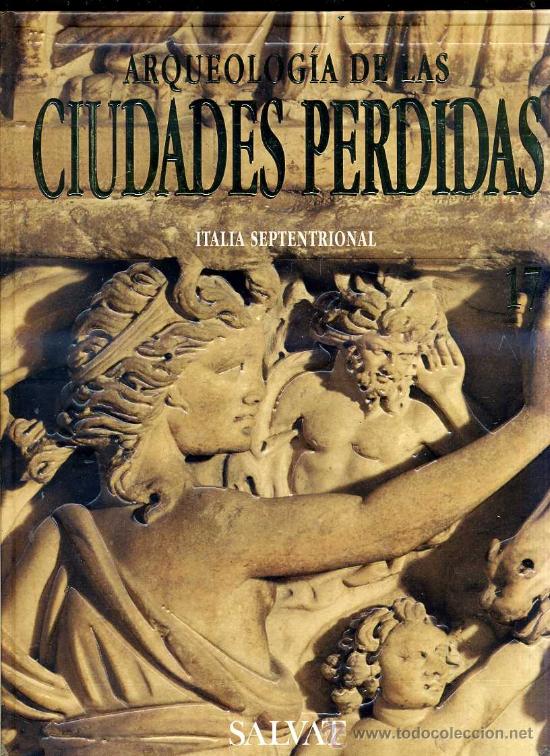 Gebrauchte B&uuml;cher: ARQUEOLOG&Iacute;A DE CIUDADES PERDIDAS : ITALIA SEPTENTRIONAL