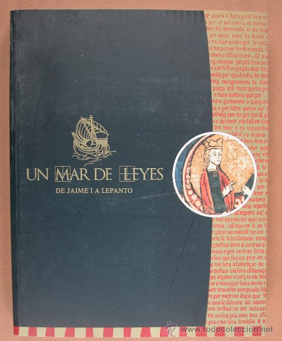 Gebrauchte B&uuml;cher: Un Mar de Leyes. De Jaime I a Lepanto. Cat&aacute;logo de la Exposici&oacute;n