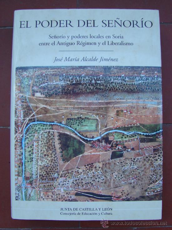 Libros de segunda mano: EL PODER DEL SE&Ntilde;ORIO. JOSE MARIA ALCALDE JIMENEZ. JUNTA DE CASTILLA Y LEON 1997 - Foto 1