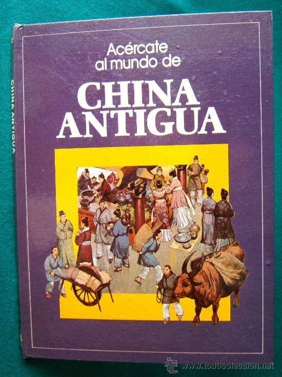 Gebrauchte B&uuml;cher: ACERCATE AL MUNDO DE CHINA ANTIGUA - WENDY BOASE-100 PRECIOSAS ILUSTRACIONES-1978-1&ordf;EDICION ESPA&Ntilde;OLA