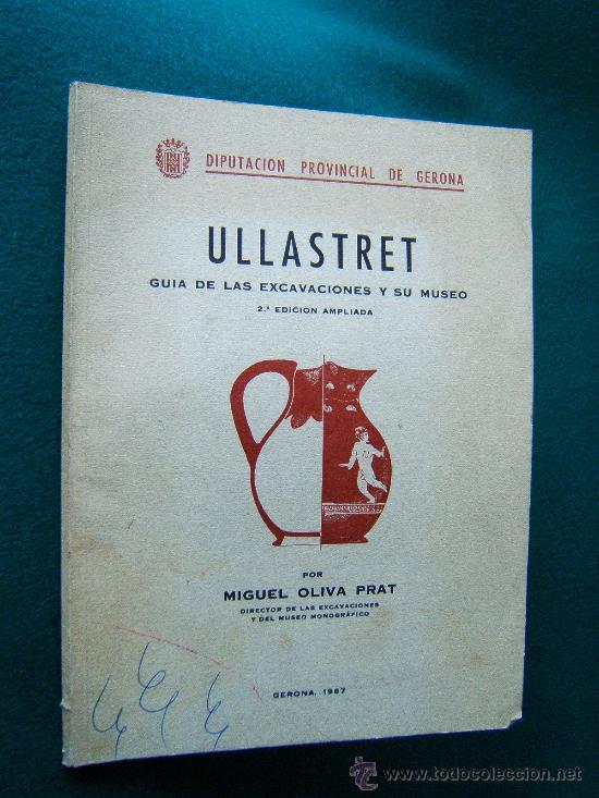 Gebrauchte B&uuml;cher: ULLASTRET. GUIA DE LAS EXCAVACIONES Y SU MUSEO-GERONA-MIGUEL OLIVA PRAT-GIRONA-1967-AMPLIADA .