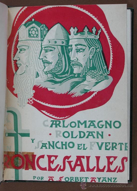 Gebrauchte B&uuml;cher: Carlomagno, Roldan y Sancho el Fuerte en Roncesvalles. A. Sorbet Ayanz