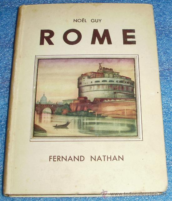 Libros de segunda mano: - ROMA NOEL GUY FERNAND NATHAN 1.942 Ilustrado por Marilas  laminas en color fuera de t