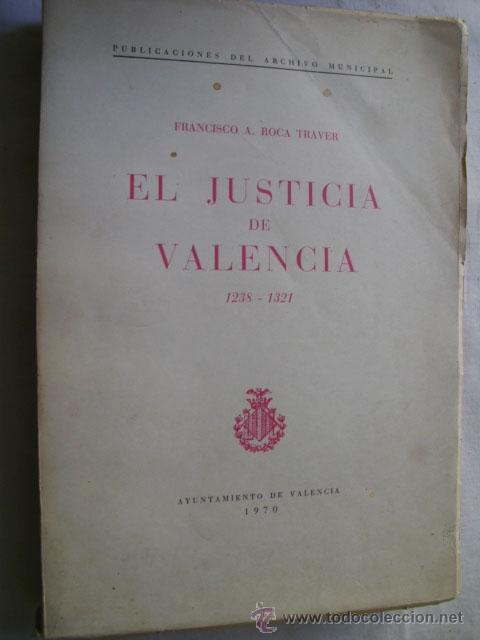 Libri di seconda mano: EL JUSTICIA DE VALENCIA 1238-1321. ROCA TRAVER, Francisco A. 1970