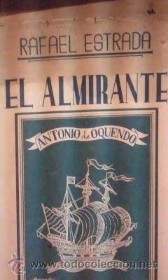 Libros de segunda mano: EL ALMIRANTE DON ANTONIO DE OQUEDO (Madrid, 1943)