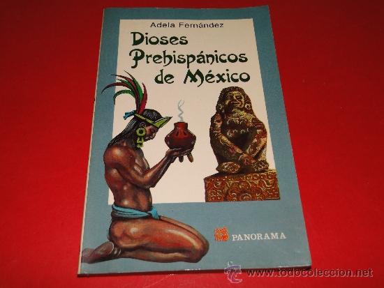 Libros de segunda mano: DIOSES PREHISPANICOS DE MEXICO.-- ADELA FERNANDEZ