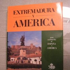 Libros de segunda mano: EXTREMADURA Y AMÉRICA 1ª ED. 1990 SE ENTREGABA EN EL PABELLÓN DE EXTREMADURA EN LA EXPO 92 SEVILLA.