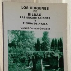 Libros de segunda mano: LOS ORÍGENES DE BILBAO, LAS ENCARTACIONES Y TIERRA DE AYALA. Lote 37513018