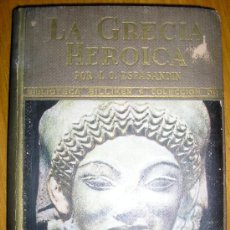 Libros de segunda mano: LA GRECIA HEROICA, POR J.O. ESPASANDIN - COL. BILLIKEN - ATLÁNTIDA - ARGENTINA - 1943. Lote 38311134