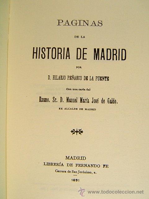 Gebrauchte B&uuml;cher: PAGINAS DE LA HISTORIA DE MADRID-HILARIO PE&Ntilde;ASCO DE LA PUENTE-GRABADOS,LAMINAS,MAPAS-1996 DE (1891).