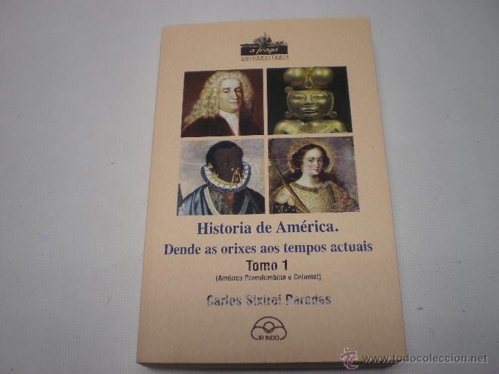 Libri di seconda mano: HISTORIA DE AMERICA-DENDE AS ORIXES AOS TEMPOS ACTUAIS-TOMO I-CARLOS SIXIREI-IR INDO-F7