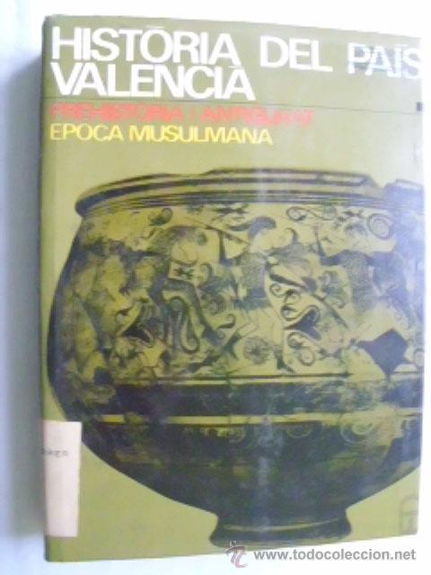 Libros de segunda mano: HIST&Ograve;RIA DEL PA&Iacute;S VALENCI&Agrave;. PREHISTORIA I ANTIGUITAT, &Egrave;POCA MUSULMANA.1965